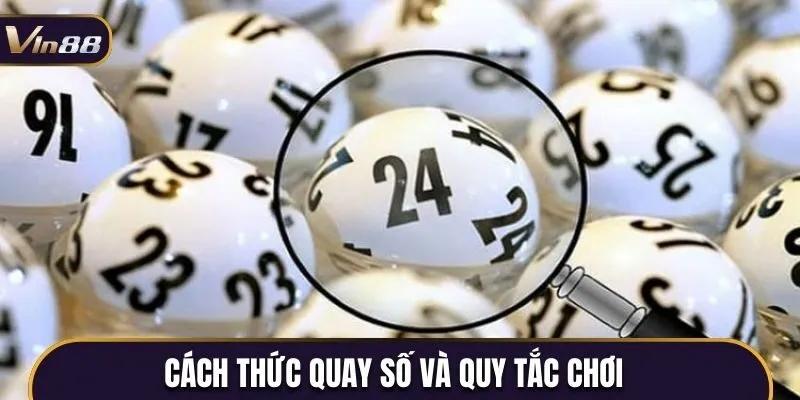 Cách thức quay số và quy tắc chơi