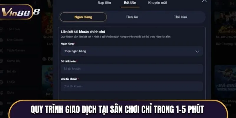 Quy trình giao dịch tại sân chơi chỉ trong 1-5 phút